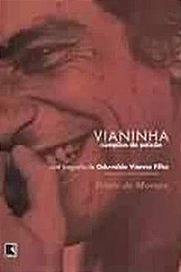 Vianinha Cumplice da Paixao - Dênis de Moraes - Biografia de Oduvaldo Vianna Filho