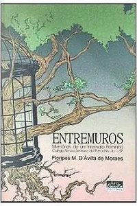 Entremuros - Memórias de um Internato Feminino - Floripes M. DÁvilla de Moraes
