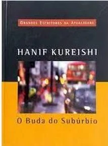 O Buda do Subúrbio - Hanif Kureishi - Coleção Grandes escritores da atualidade