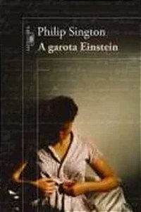 A Garota Einstein - Philip Sington