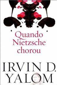 Quando Nietzsche Chorou - Irvin D. Yalom - Capa Branca