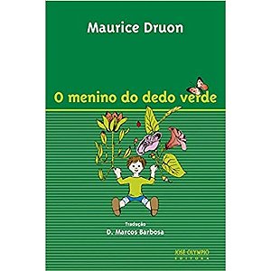O Menino Do Dedo Verde - Maurice Druon