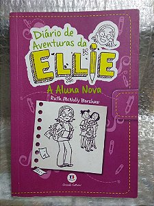 Diário de aventuras da Ellie - A nova aluna - Ruth Mcnally Barshaw