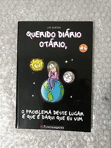 Querido Diário Otário volume 6 - Jim Benton - O problema deste lugar é que é daqui que eu vim