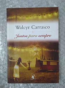 Juntos Para Sempre - Walcyr Carrasco