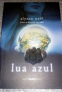 Lua Azul - Alyson Noel - Os imortais 2 - Ed. Sem abas