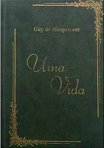 Uma Vida (nova Cultural) - Maupassant Guy
