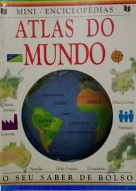 Atlas do mundo - Mini Enciclopédias - O Seu saber de bolso - Edição portugal
