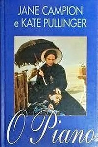 O Piano - Jane Campion e Kate Pullinger