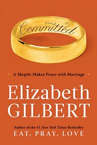 Committed - Elizabeth Gilbert (em inglês)