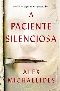 A paciente silenciosa - Alex Michaelides