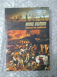 Anno Domini - Manuscritos Medievais - Claudia Brites E Helena Gomes