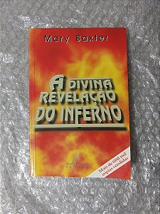 A Divina Revelação do Inferno - Mary Baxter