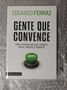 Gente Que Convence - Eduardo Ferraz
