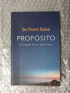 Propósito: A Coragem de Ser Quem Somos - Sri Prem Baba (marcas)