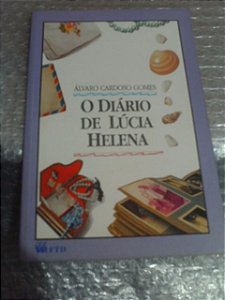 O Diário De Lúcia Helena - Álvaro Cardoso Gomes