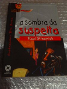 A Sombra Da Suspeita - Raul Drewnick