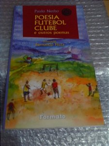 Poesia Futebol Clube E Outros Poemas - Paulo Netho