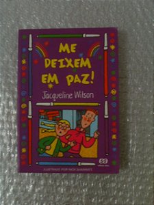 Me Deixe Em Paz - Jaqueline Wilson