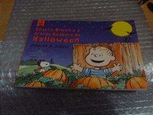 Charlie Brown E A Grande Abóbora De Halloween - Charles M. S