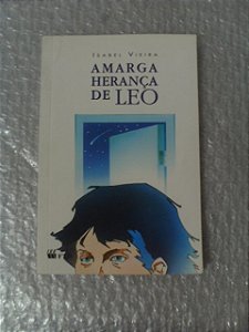 Amarga Herança De Leo - Isabel Vieira