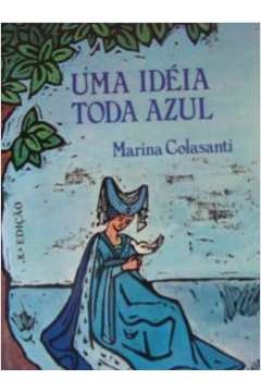 Uma Idéia Toda Azul - Marina Colasanti