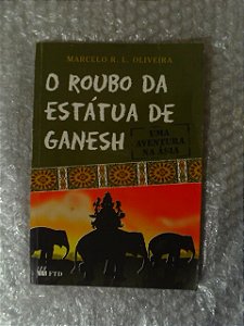 O Roubo Da Estátua De Genesh - Marcelo R. L. Oliveira
