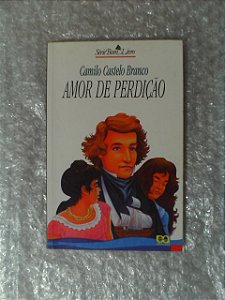 Amor De Perdição - Camilo Castelo Branco - Série Bom Livro
