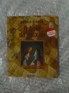 A Bola Da Paixão - Ronald Claver