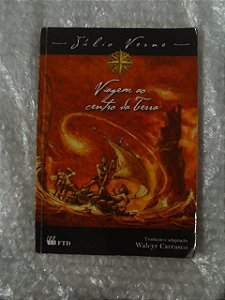 Viagem Ao Centro Do Mundo (1ª Edição) - Júlio Verne