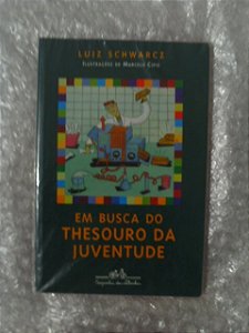 Em Busca Do Thesouro Da Juventude - Luiz Schwarcz