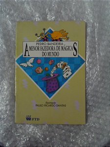 A Menor Fazedora De Mágicas Do Mundo (3ª Edição) - Pedro B.
