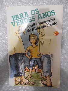 Para Os Verdes Anos - Lucilia Junqueira De Almeida Prado