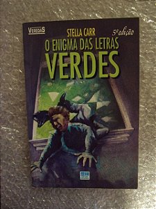 O Enigma Das Letras Verdes - Stella Carr
