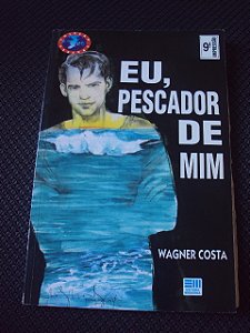 Eu, Pescador De Mim - Wagner Costa