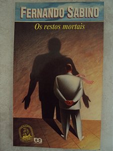 Os Restos  Mortais - Fernando Sabino