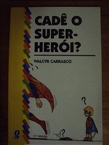 Cadê O Super-herói - Walcyr Carrasco