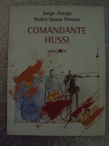 Comandante Hussi - Jorge Araújo - Pedro Sousa Pereira