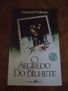 O Segredo Do Bilhete - Manoel Lobato