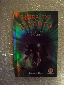 O Poço Dos Desejos - Hora Do Espanto - Edgar J. Hyde