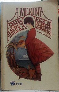 A Menina Que Fez A América - Ilka Brunhilde Laurito