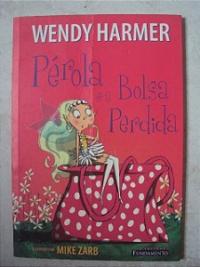 Pérola E A Bolsa Perdida - Wendy Harmer
