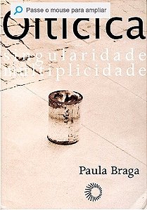 Hélio Oiticica, Singularidade, Multiplicidade - Paula Braga