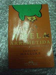 A Bela Arremetida - Gregory Maguire