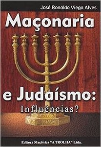 Maçonaria E Judaísmo: Influencias? - José Ronaldo Viega