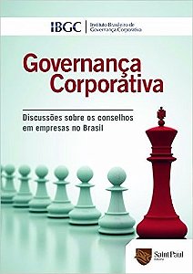 Governança Corporativa - Discussões Sobre Os Conselhos - IBGC