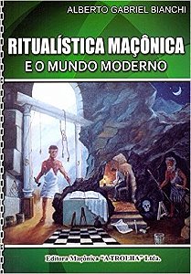 Ritualística Maçônica E O Mundo Moderno - Alberto Gabriel