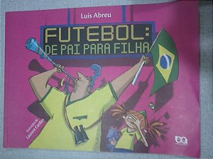 Futebol E Pai Para Filha - Luís Abreu