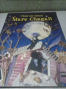 Como Me Tornei Marc Chagall - Bimba Landmann