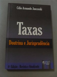 Taxas Doutrina E Jurisprudência -célio Armando Janczeski